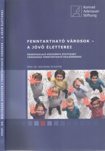 Prof. Dr. Wolfgang Schuster - Fenntarthat vrosok - a jv letterei (sszefoglal kziknyv Stuttgart vrosnak  fenntarthat fejldsrl)