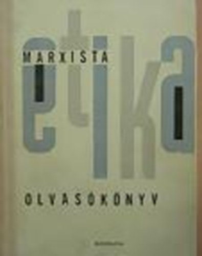 A. F. Siskin (szekesztő) - Marxista etika olvasókönyv