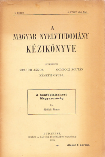 Melich Jnos Melich-Gombocz-Nmeth  (szerk.) - A magyar nyelvtudomny kziknyve (I. ktet 6. fzet)