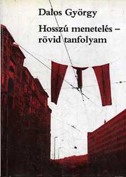 Dalos Gy�rgy - Hossz� menetel�s-r�vid tanfolyam