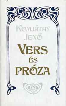 Komj�thy Jen� - Vers �s pr�za
