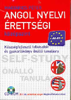 Magyarics Pter - Angol nyelvi rettsgi - kzpszint + CD-ROM
