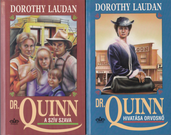 Dorothy Laudan - Dr. Quinn 1-2.: Dr. Quinn: a szv szava +Dr. Quinn: hivatsa orvosn (2 db)