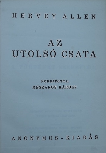 Hervey Allen - Az utols� csata