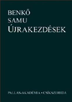 Benk� Samu - �jrakezd�sek - Tanulm�nyok, el�ad�sok, besz�lget�sek, b�cs�ztat�sok...