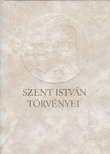 Helikon Kiadó - Szent István törvényei