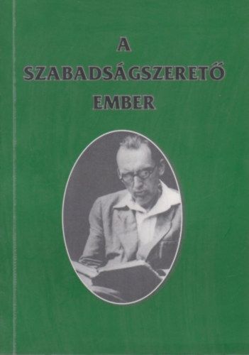 Tar Ferenc  Gyarmati Gyrgy /szerk./ (szerk.) - A szabadsgszeret ember (Emlkezs Bib Istvnra)- Gyarmati Gyrgy ltal dediklt