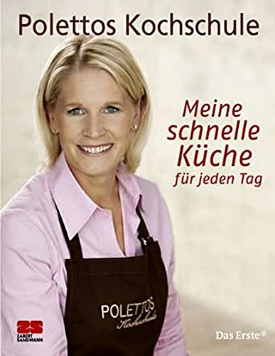 Cornelia Poletto - Meine schnelle Kche fr jeden Tag