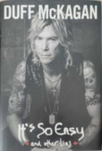 Duff McKagan - It's So Easy (and Other Lies)