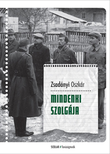 Zsadányi Oszkár - Mindenki szolgája