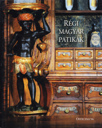 Gáspár Zsuzsa - Régi magyar patikák Officina