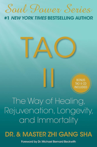 Dr. & Master Zhi Gang Sha - Tao II: The Way of Healing, Rejuvenation, Longevity, and Immortality