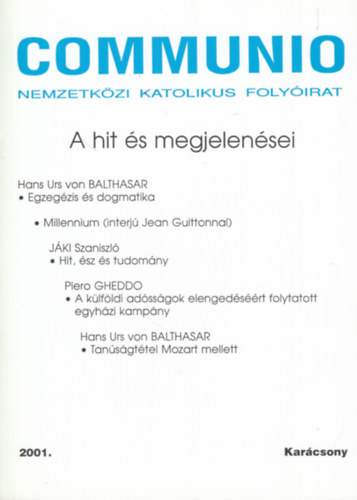 Communio (Nemzetkzi katolikus folyirat) 2001. - A hit s megjelensei