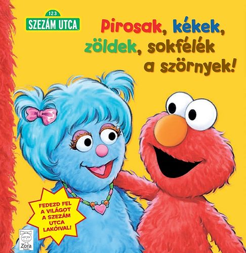 Sarah Albee - Pirosak, kkek, zldek, sokflk a szrnyek! (Szezm utca)