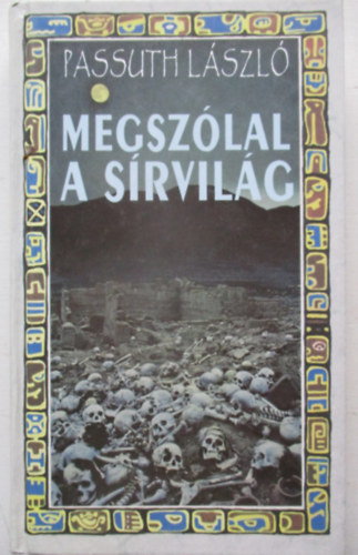 Passuth L�szl� - Megsz�lal a s�rvil�g