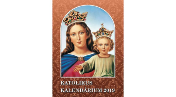 Katolikus Kincses Kalendrium 2019