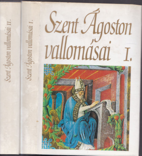 Balogh J�zsef  (ford.) - Szent �goston vallom�sai I-II. (A Parthenon K�tnyelv� Klasszikusai)