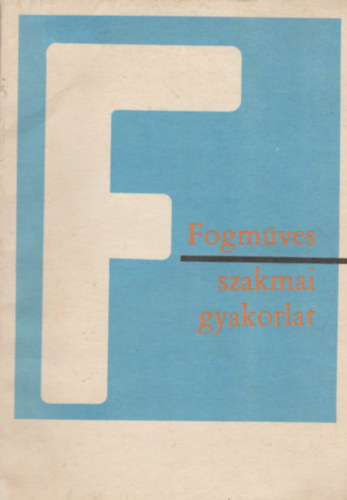 Bakk J�zsef - Fogm�ves szakmai gyakorlat