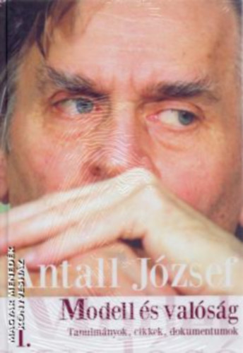 Antall J�zsef - Modell �s val�s�g I-III.