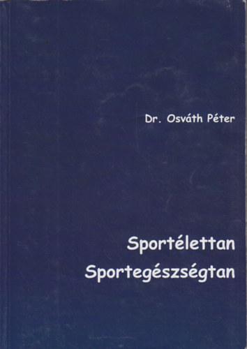 Dr. Osv�th P�ter - Sport�lettan, sporteg�szs�gtan
