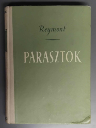 Reymont - Parasztok I. Ősz-Tél