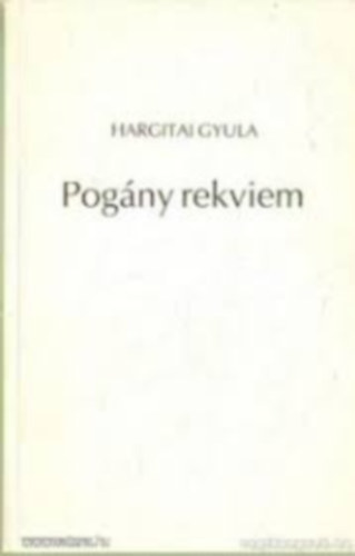 Hargitai Gyula - Pog�ny rekviem