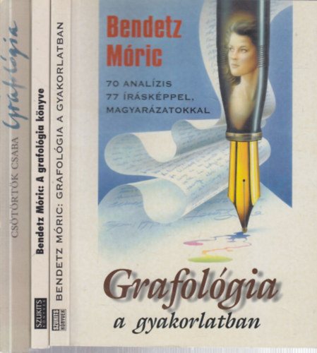 Cs�t�rt�k Csaba Bendetz M�ric - 3 db. grafol�gia (Grafol�gia a gyakorlatban + A grafol�gia k�nyve + Grafol�gia- Az �r�selemz�s k�zik�nyve)