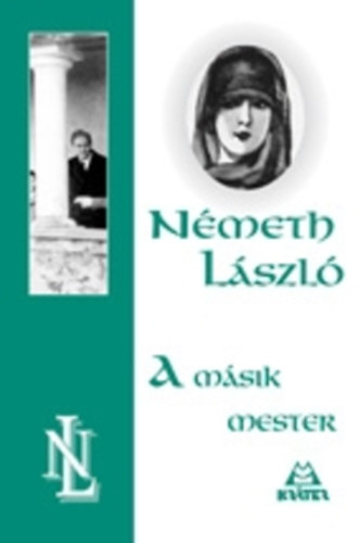 Németh László - A másik mester