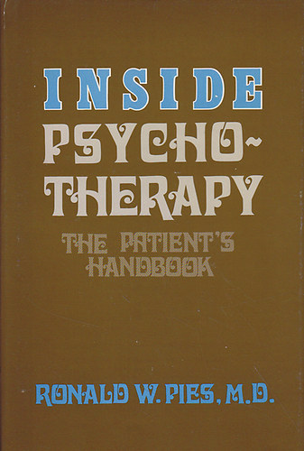 M.D. Ronald W. Pies - Inside Psychotherapy (the Patient's Handbook)