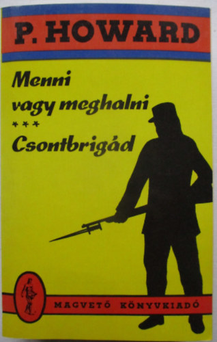 Rejt Jen  (P. Howard) - Menni vagy meghalni - Csontbrigd