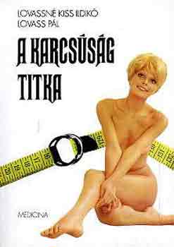 Lovassné Kiss Ildikó; Lovass Pál - A karcsúság titka