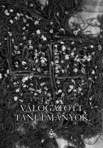 Savitri Devi Varázsló Macska kiadó - Válogatott tanulmányok (Savitri Devi)
