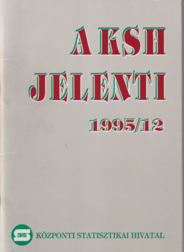 Demnyn Lehel Zsuzsa , Friss Pter Kollnyi Margit (fel. szerk.) - A KSH jelenti 1995/12