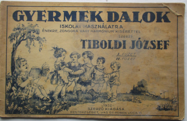 Tiboldi József - Gyermekdalok iskolai használatra énekre, zongora vagy harmónium kísérettel