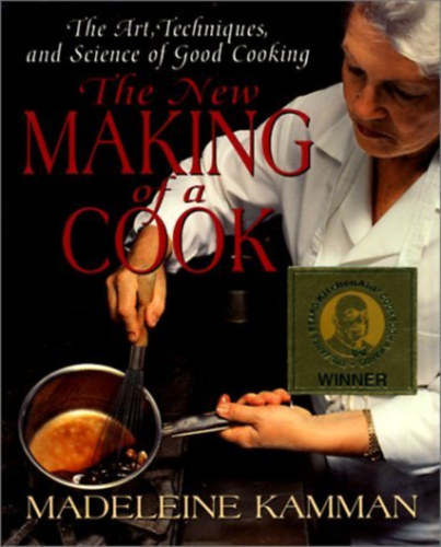 Madeleine Kamman - The New Making of a Cook: The Art, Techniques, and Science of Good Cooking by Madeleine Kamman (Szak�csk�nyv)