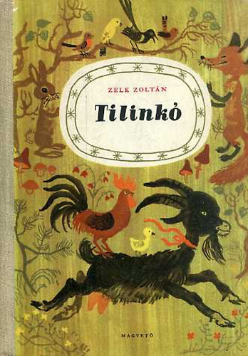 Zelk Zolt�n - Tilink� (Reich K�roly rajzaival)
