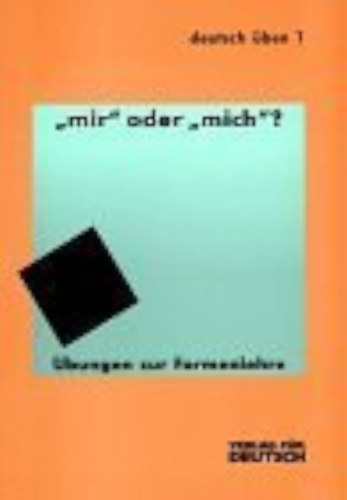 Busse, Joachim ; Westermann, Annaliese - "Mir" oder "mich"? Übungen zur Formenlehre