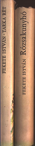 Fekete Istvn - Rzsakunyh + Tarka rt
