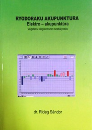 Dr. Rideg Sndor - Ryodoraku akupunktura - Elektro akupunktra