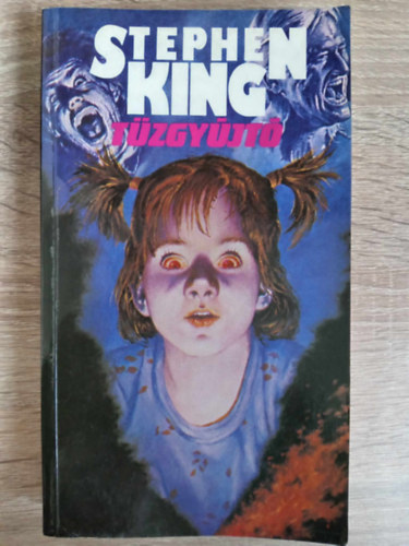 Gáspár András  Stephen King (ford.), Boris János (ford.), Jeszenszky Zita (ford.) - Tűzgyújtó (Firestarter) - Első magyar nyelvű kiadás (Gáspár András, Boris János és Jeszenszky Zita fordításában)