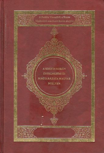 A kegyes Korán értelmezése és magyarázata magyar nyelven