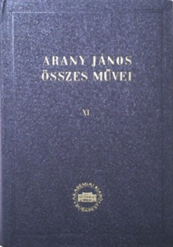 Arany Jnos - Arany Jnos sszes mvei XI.: Przai mvek 2