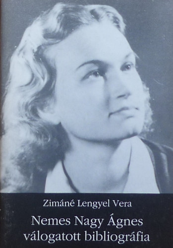 Zimn Lengyel Vera - Nemes Nagy gnes vlogatott bibliogrfia