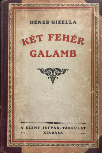 D�nes Gizella - K�t feh�r galamb