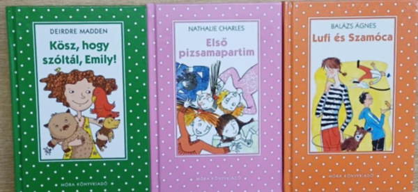Nathalie Charles, Balázs Ágnes Deirdre Madden - 3 db a Pöttyös Könyvek sorozatból: Kösz, hogy szóltál, Emily! - Első pizsamapartim - Lufi és Szamóca
