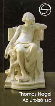 Thomas Nagel - Az utols� sz� (m�rleg)