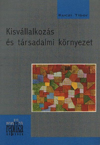 Kuczi Tibor - Kisvllalkozs s trsadalmi krnyezet