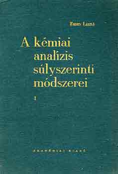 Erdey Lszl - A kmiai analzis slyszerinti mdszerei I-III.