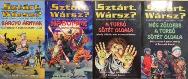 Jeffrey Stone John Caldwell - Szt�rt W�rsz? B�rgy� �rnyak I-IV: A b�rgy�gyoly� futam, Nabumm, A turb� s�t�t oldala, M�g z�ldebb a turb� s�t�t oldala