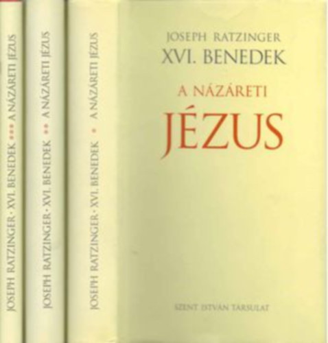 Joseph Ratzinger (XVI. Benedek) - A názáreti Jézus I-III.